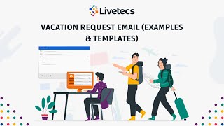 Vacation Request Email  Examples amp Templates  Livetecs [upl. by Adamek]