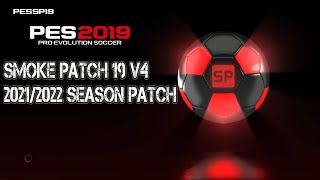 PES 2019 SMOKE PATCH 19 V4 KURULUM GÜNCEL TRANSFER YAMASI 2022 [upl. by Innavoeg]