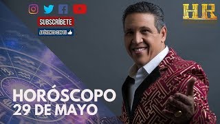 HORÓSCOPO DEL 29 DE MAYO por Hermes RamÍrez [upl. by Cherice]