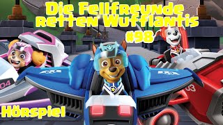 Paw Patrol  Die Fellfreunde retten Wufflantis  98  Hörspiel [upl. by Schram]