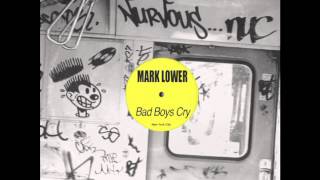 Mark Lower  Bad Boys Cry [upl. by Cammi]