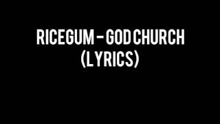 RiceGum  quotGod Churchquot Official Song Lyrics [upl. by Kcirrad]