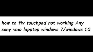 how to fix sony vaio touchpad not working windows 7 [upl. by Noland]