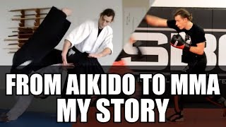 From Aikido to MMA • My Martial Arts Journey So Far [upl. by Ahsemrak]