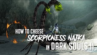 How to Cheese Scorpioness Najka in Dark Souls 2 2023 Update  Easy Kill [upl. by Shaffer869]