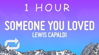 Lewis Capaldi  Someone You Loved  1 HOUR [upl. by Anneirb]