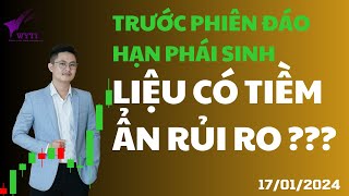 WYTI  Nhận định Thị trường chứng khoán 18124 TIỀM ẨN RỦI RO PHIÊN ĐÁO HẠN [upl. by Michella289]