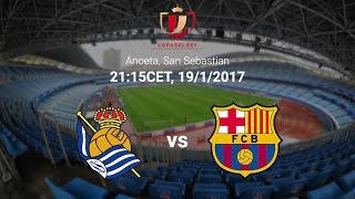 Real Sociedad vs Barcelona ● COPA DEL REY ● Preview  Реал Сосьедад vs Барселона ● 19⁄01⁄2017 ● HD [upl. by Annaor435]