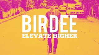 Birdee  Elevate Higher [upl. by Annahtur]