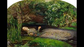 Ophelia by John Everett Millais [upl. by Gae]