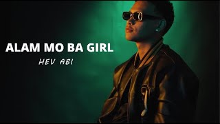 Hev Abi  Alam Mo Ba Girl Lyrics Video [upl. by Huberty]