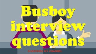 Busboy interview questions [upl. by Irrot406]