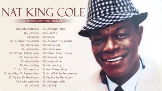 Best Songs of Nat King Cole  Nat King Cole Greatest Hits  Nat King Cole Full Album 2023 [upl. by Maxine]