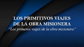 Los primitivos viajes de la obra misionera  Pr Omar Rodríguez [upl. by Admama]