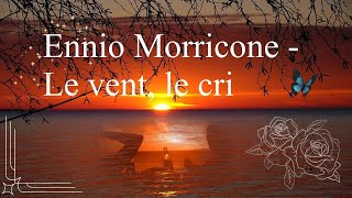 Ennio Morricone Le vent le cri [upl. by Elleirol]