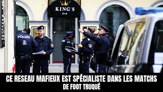 CE RESEAU MAFIEUX EST SPECIALISTE DANS LES MATCHS DE FOOT TRUQUÉ [upl. by Atiuqet829]