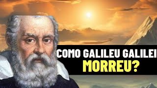 COMO GALILEU GALILEI MORREU FÍSICO [upl. by Ringe]