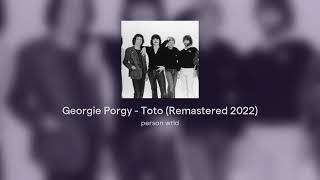 Georgie Porgy  Toto Remastered 2022 [upl. by Rim]