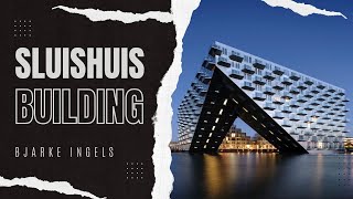 🔴 SLUISHUIS RESIDENTIAL BUILDING el diseño SOSTENIBLE de BJARKE INGELS en ÁMSTERDAM [upl. by Daigle]