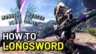 This LONGSWORD Guide Will Teach You Everything  Monster Hunter World [upl. by Haseefan]