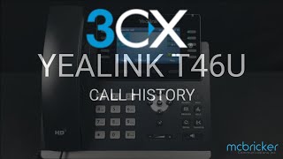 Yealink T46U 3CX Call History Tutorial McBricker [upl. by Caasi599]