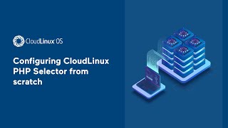 Configuring CloudLinux PHP Selector from scratch [upl. by Wheeler]