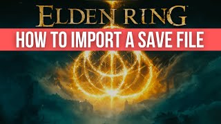 How to Import a Save File into Elden Ring  Quick Tutorial  2024 WORKS for DLC TOO [upl. by Dielu]