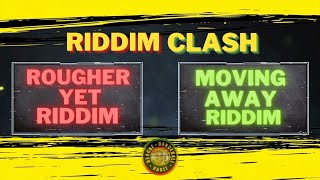 Rougher Yet Riddim vs Moving Away Riddim [upl. by Simara]