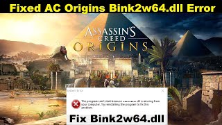 Fixed Assassins Creed Origins Bink2w64dll Missing Error  How To Fix AC Origins [upl. by Ahsaetan]