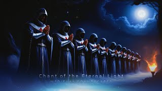 Chant of the Eternal Light  Gregorian Knights in the Mist  Medieval Soundscapes [upl. by Aseel]