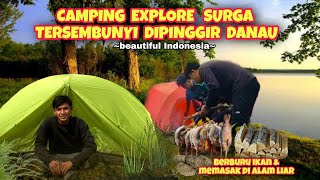 MENEMUKAN SURGA KECIL DI PINGGIR DANAU CAMPING SATU MALAMAN MENCARI IKAN amp MASAK DI ALAM [upl. by Akenehs]