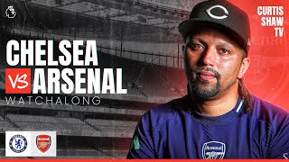 Chelsea V Arsenal Live Watchalong Curtis Shaw TV [upl. by Eedahs]