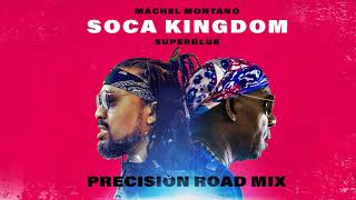 Soca Kingdom  Precision Road Mix Official Audio  Machel Montano x Superblue  Soca 2018 [upl. by Nylecsoj919]