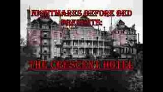 Nightmares Before Bed presents The Crescent Hotel [upl. by Rodgers]