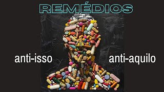 Temas em Medicina Remédios Anti Isso e Anti Aquilo [upl. by Tallulah]