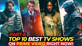 Top 10 MindBlowing TV Shows On Amazon Prime Video Right Now  Best Series To Watch  PartII [upl. by Weslee]