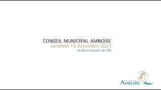 CONSEIL MUNICIPAL AMBOISE  15 décembre 2023 [upl. by Ivets]