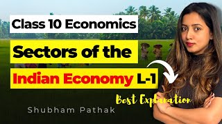 SECTORS OF THE INDIAN ECONOMY FULL CHAPTER  L 1  Shubham Pathak cbseclass10 class10sst [upl. by Pendleton579]