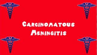 Pronounce Medical Words ― Carcinomatous Meningitis [upl. by Ybbed]