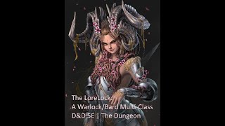 The Lorelock A WarlockLore Bard MultiClass  DampD 5E  The Dungeon [upl. by Ladonna280]