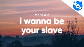 Måneskin  I WANNA BE YOUR SLAVE Clean  Lyrics [upl. by Gahan410]