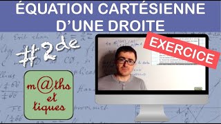 EXERCICE  Déterminer une équation cartésienne dune droite  Seconde [upl. by Yerbua]