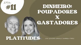 Dinheiro  com Leandro Karnal e Gabriela Prioli  Platitudes 11 [upl. by Nie118]