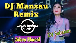 DJ Mansau Adam Shamil Remix FULL BASS 2020 Sabah Music By Jhoni Ibanez [upl. by Tidwell]