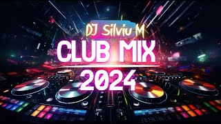 Music Mix 2024  Party Club Dance 2024  Best Remixes Of Popular Songs 2024 MEGAMIX DJ Silviu M [upl. by Nohsauq]