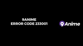 How To Resolve 9anime Error Code 233001 [upl. by Nohtanoj]