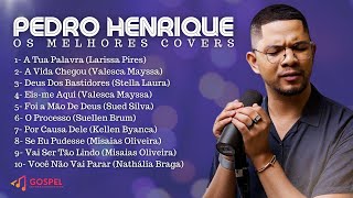 Pedro Henrique  Os Melhores Covers Coletânea Vol 1 [upl. by Mahau]