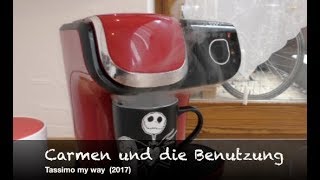 Folge 3 Tassimo my way 2017  Carmen und die Benutzung [upl. by Duggan]