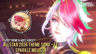 ALLSTAR 2024 Theme Song  FT SPARKLE Melissa  Ados Voice  Mobile Legends ALLSTAR 2024 [upl. by Ardnaed]