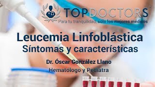 Leucemia Linfoblástica  ¿Cuáles son los síntomas y las características [upl. by Maroney457]